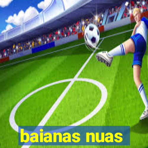 baianas nuas